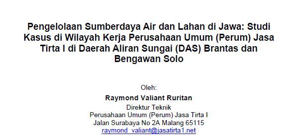 Pengelolaan Sumberdaya Air dan Lahan di Jawa: Studi Kasus di Wilayah Kerja Perusahaan Umum (Perum) Jasa Tirta I di Daerah Aliran Sungai (DAS) Brantas dan Bengawan Solo